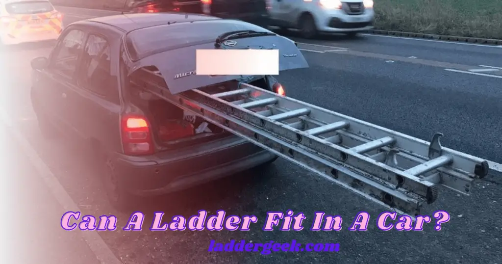 Can A Ladder Fit In A Car