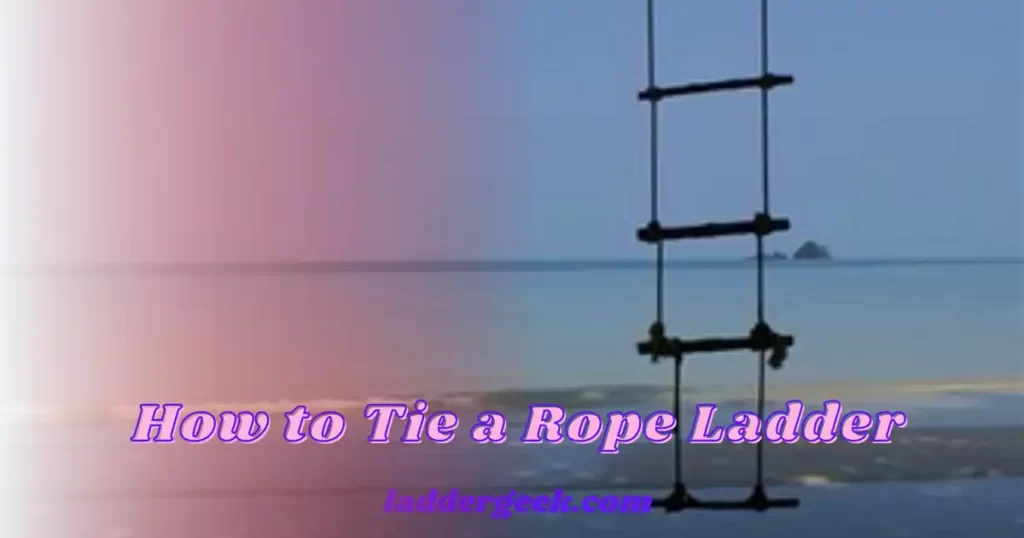 How to Tie a Rope Ladder