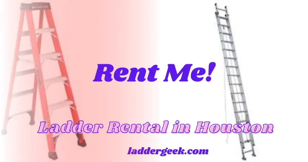 Ladder Rental in Houston
