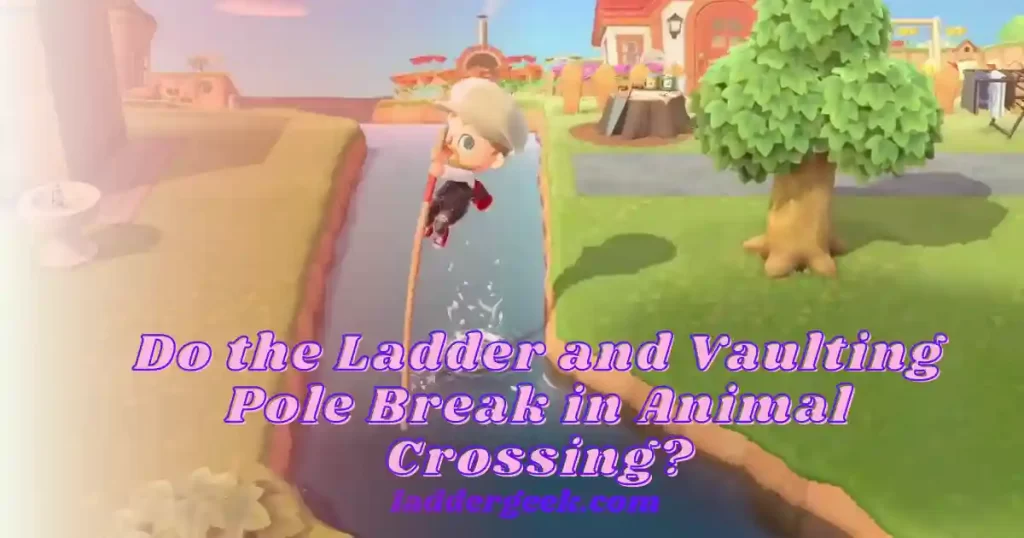 Do the Ladder and Vaulting Pole Break