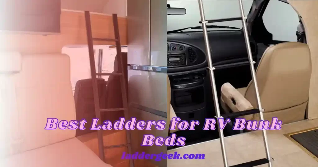 Best Ladders for RV Bunk Beds