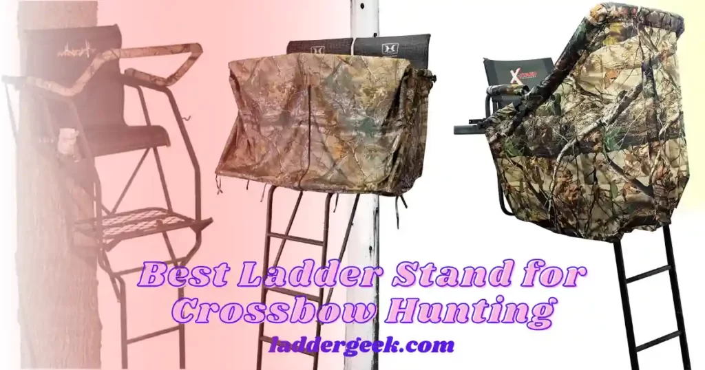 Best Ladder Stand for Crossbow Hunting